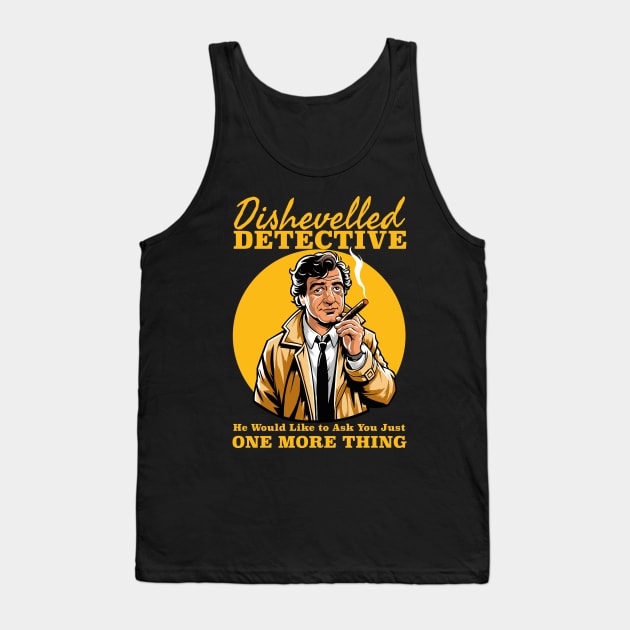 Dishevelled Detective - One More Thing Tank Top by Meta Cortex